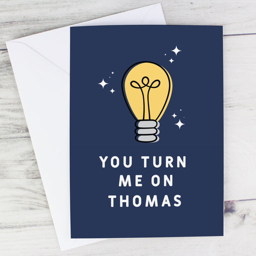 Personalised You Turn Me On Card