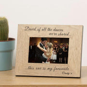 Personalised Of All The Dances We’ve Shared This One Is My Favourite Photo Frame 6x4 - Myhappymoments.co.uk