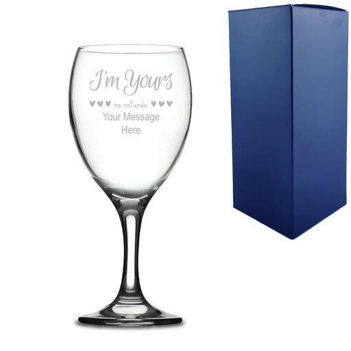 Engraved Wine Glass with I'm Yours, no refunds Design Image 2