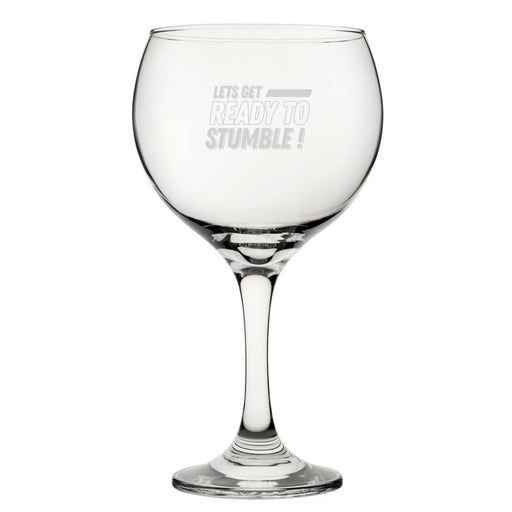 Let's Get Ready To Stumble - Engraved Novelty Gin Balloon Cocktail Glass Image 1
