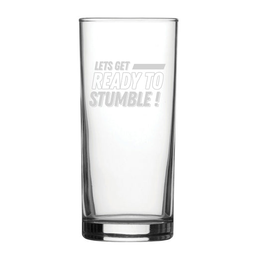 Let's Get Ready To Stumble! - Engraved Novelty Hiball Glass Image 1