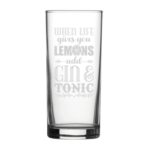 When Life Gives You Lemons, Add Gin & Tonic - Engraved Novelty Hiball Glass Image 1