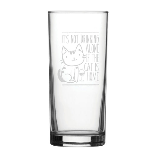 It's Not Drinking Alone If The Cat Is Home - Engraved Novelty Hiball Glass Image 1
