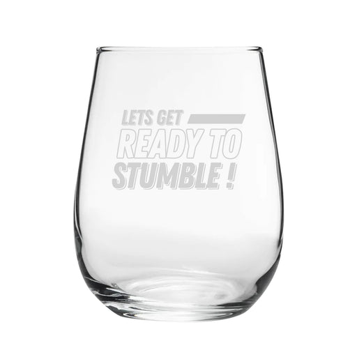 Let's Get Ready To Stumble! - Engraved Novelty Stemless Wine Gin Tumbler Image 1