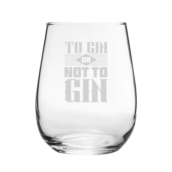 To Gin Or Not To Gin - Engraved Novelty Stemless Gin Tumbler Image 2