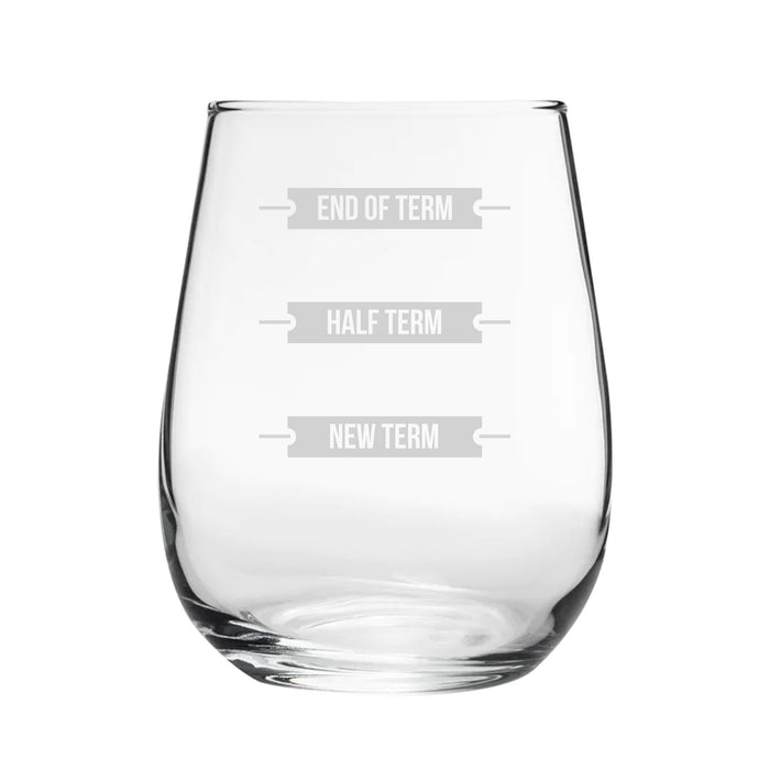 New Term, Half Term, End Of Term - Engraved Novelty Stemless Wine Tumbler Image 2