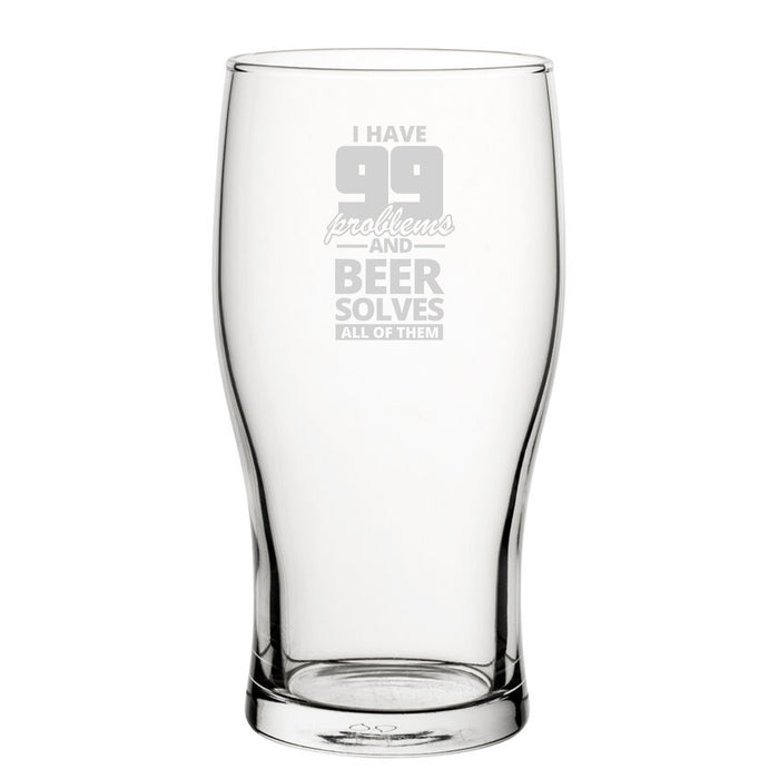 I Have 99 Problems And Beer Solves All Of Them - Engraved Novelty Tulip Pint Glass Image 2
