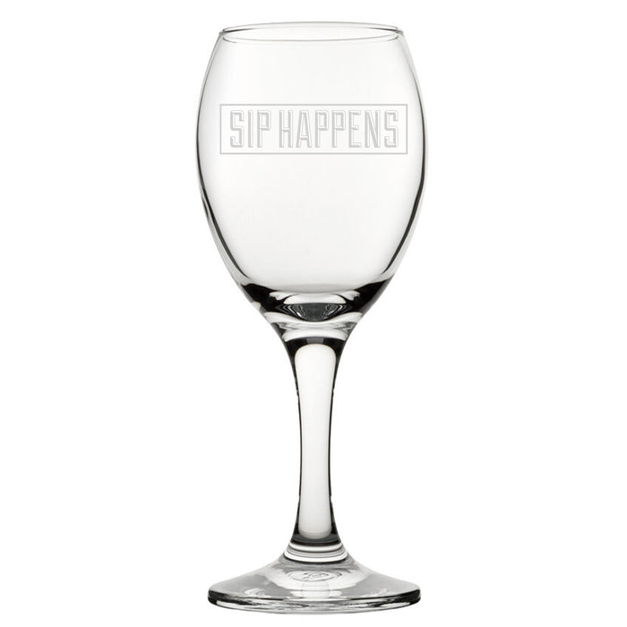Sip Happens - Engraved Novelty Wine Glass Image 2