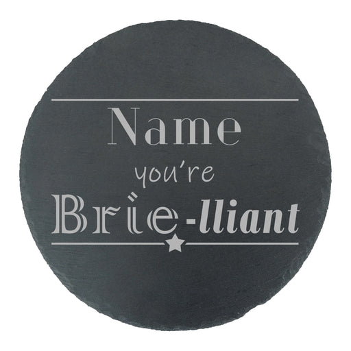 Engraved Round Slate Cheeseboard with Name you're Brie-lliant Design Image 2