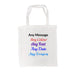 Printed Tote Bag, Any Message, Any Colour, Short Handled, 38x40cm Image 2