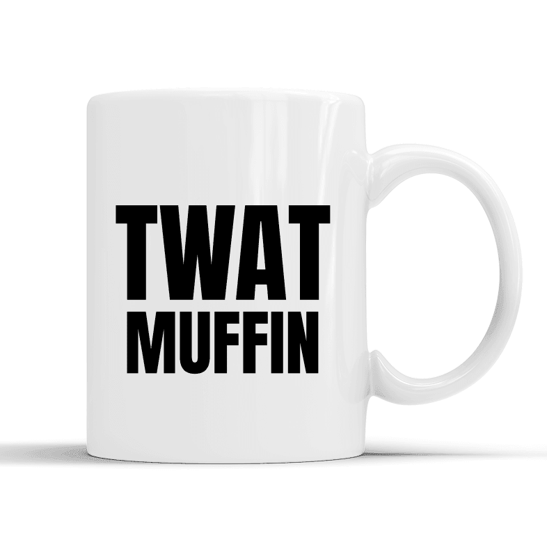 Twat Muffin Mug - Myhappymoments.co.uk