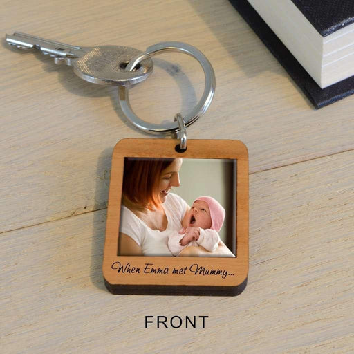 Personalised Upload Photo Wooden Key Ring - When...met Mummy... - Myhappymoments.co.uk