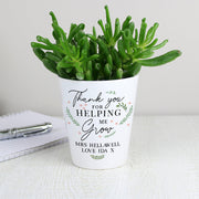 Personalised Thank You For Helping Me Grow Plant Pot Gift