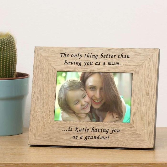The Only Thing Better Than Having You As A Mum Photo Frame