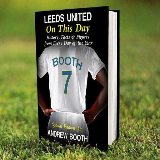Personalised Leeds United On This Day Book - Myhappymoments.co.uk