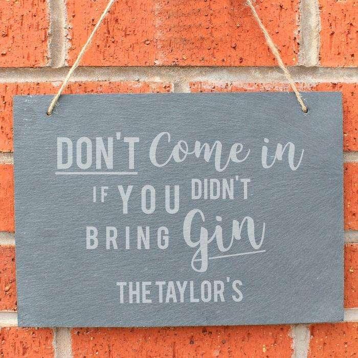 Personalised Don't Come In If You Didn’t Bring Gin Slate Sign