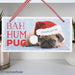 Personalised Rachael Hale Christmas Bah Hum Pug Wooden Sign Decoration - Myhappymoments.co.uk