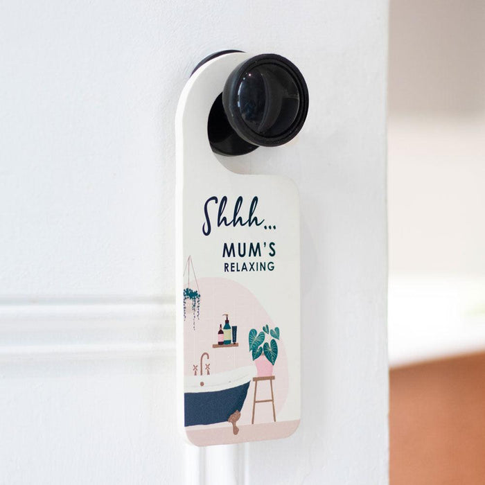 Shhh... Mum's Relaxing Door Hanger