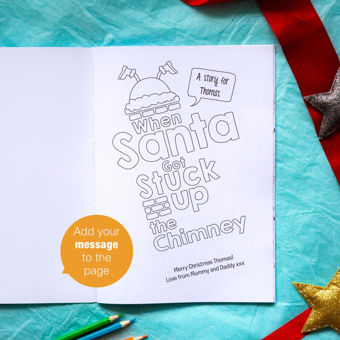 Personalised When Santa Got Stuck Up The Chimney Colouring Book