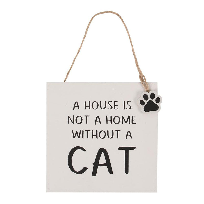 House Is Not A Home Without A Cat Hanging Sign
